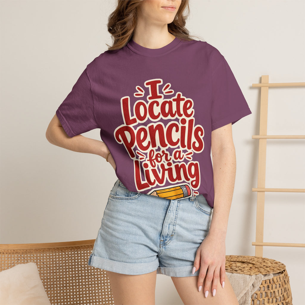 I Locate Pencils For a Living T-Shirt