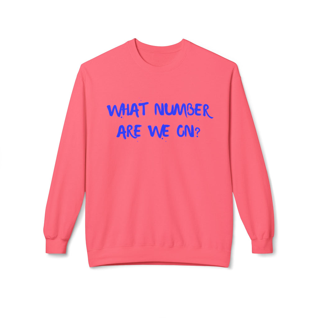 Crewneck Sweatshirt — "What Number Are We On?" Casual Graphic Pullover