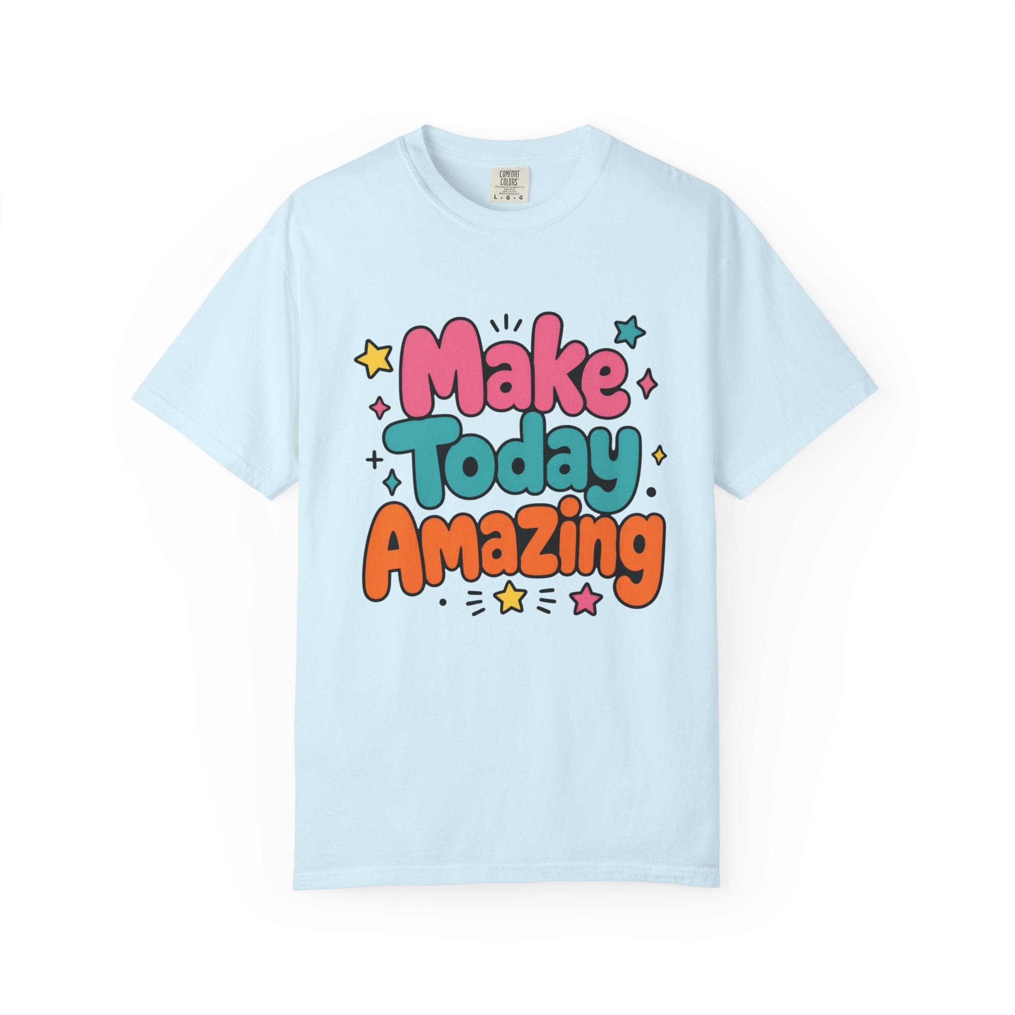 Make Today Amazing T-Shirt