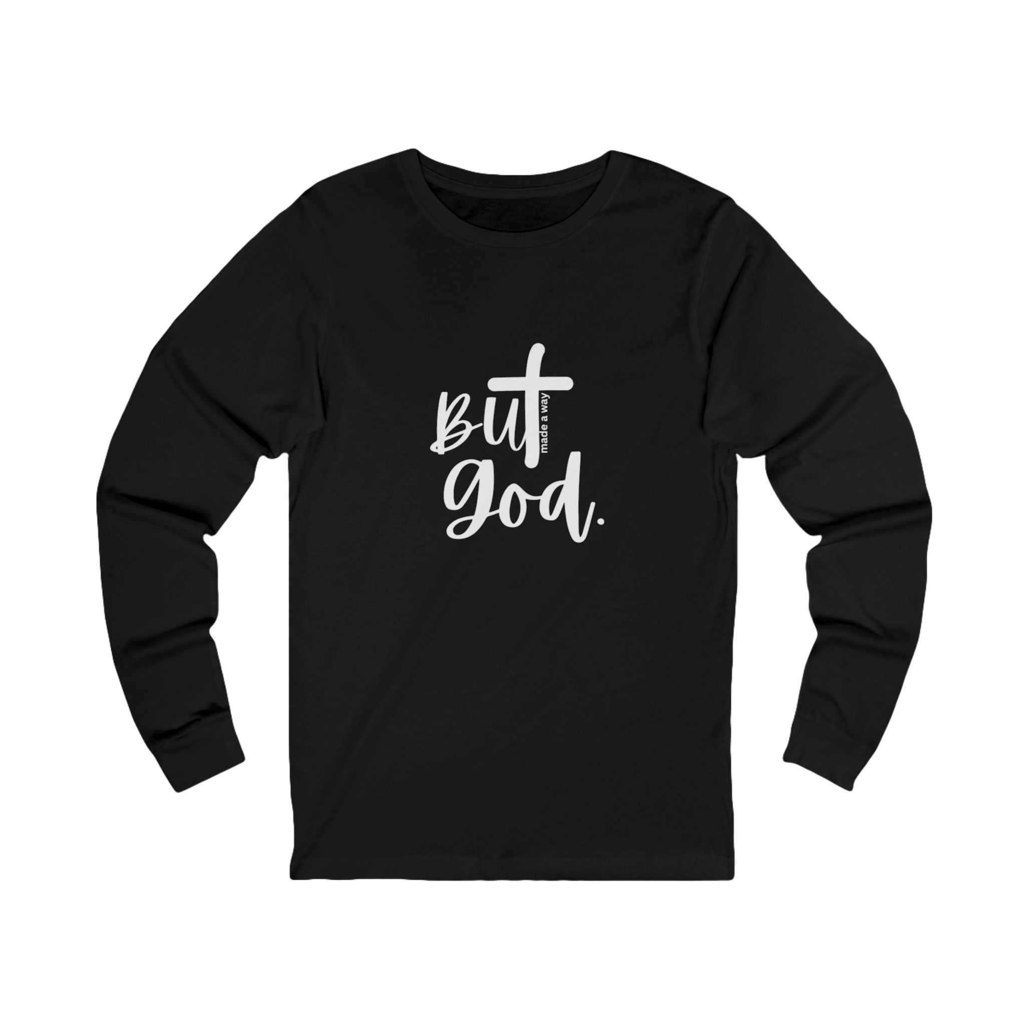 But God Long Sleeve Tee