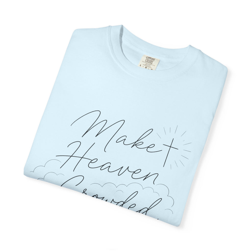 Make Heaven Crowded T-Shirt