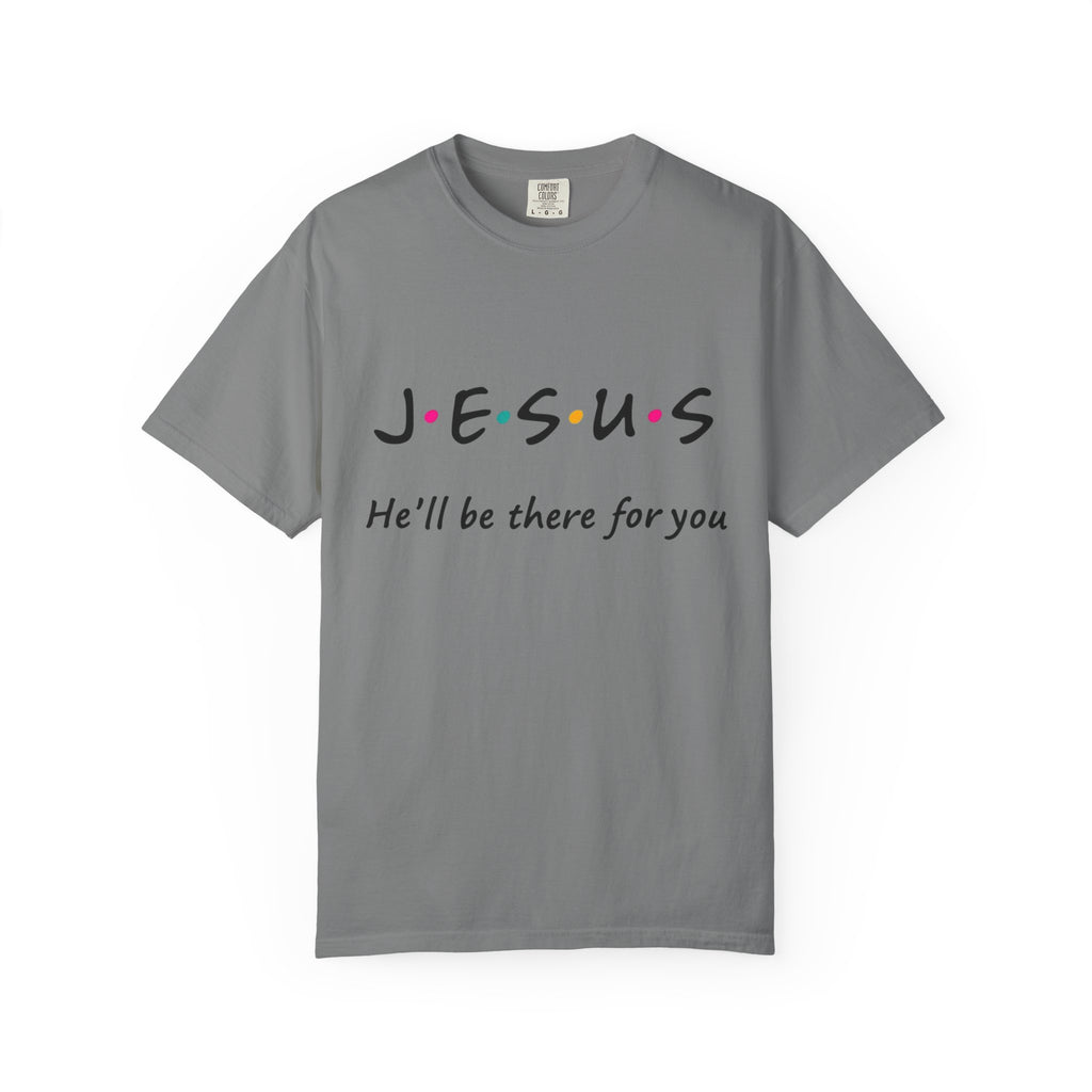 JESUS "He'll Be There For You"