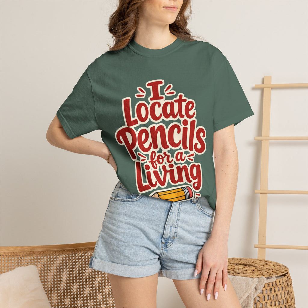 I Locate Pencils For a Living T-Shirt