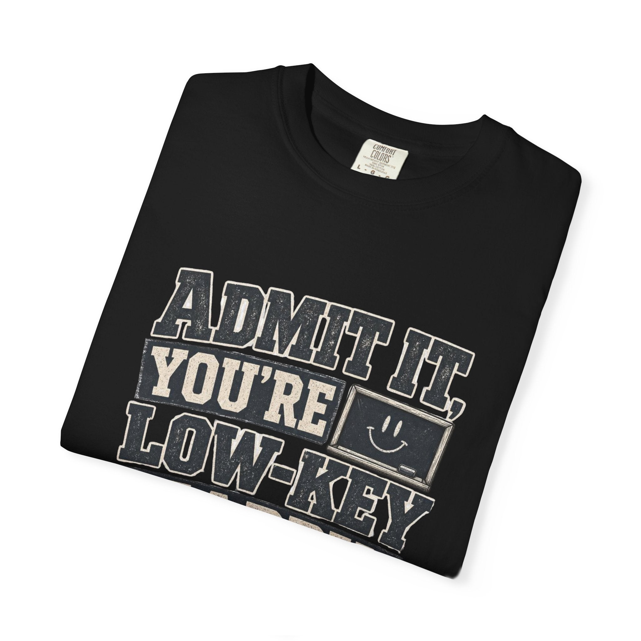 Admit it...T-Shirt