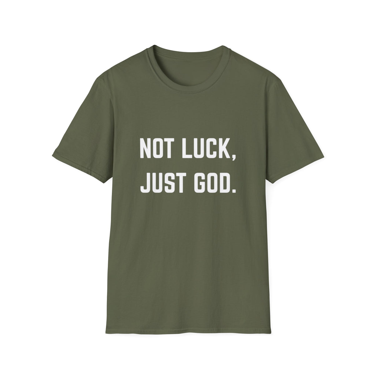 Not Luck, Just God T-Shirt
