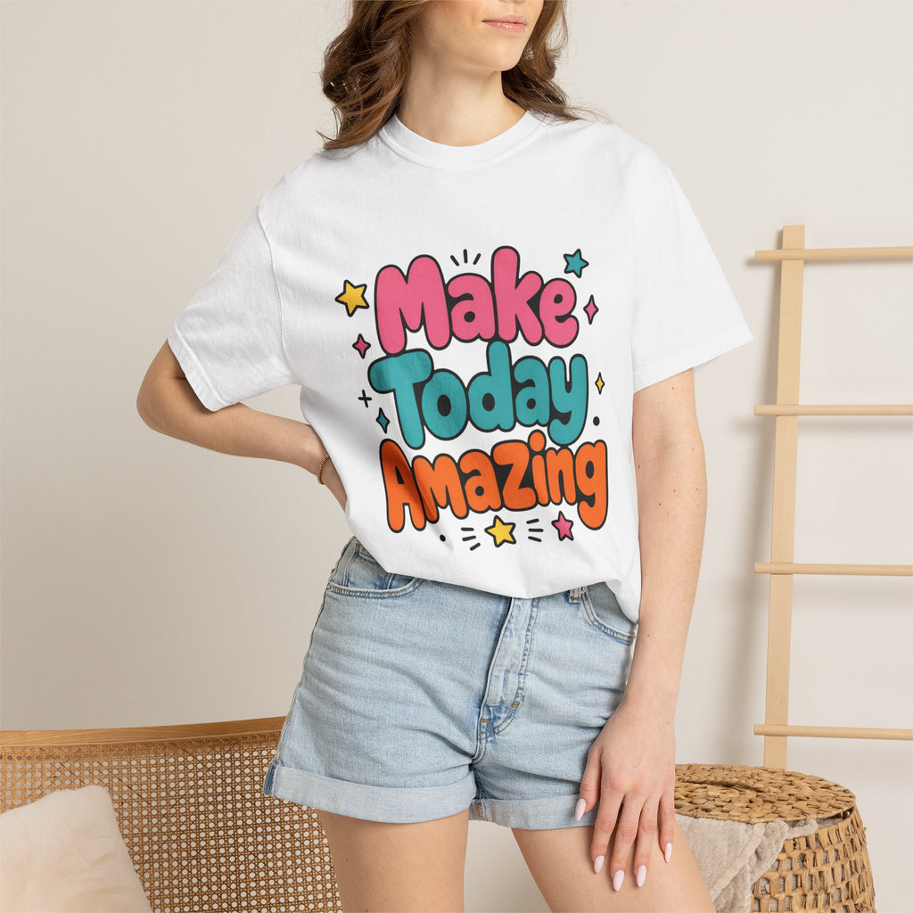 Make Today Amazing T-Shirt