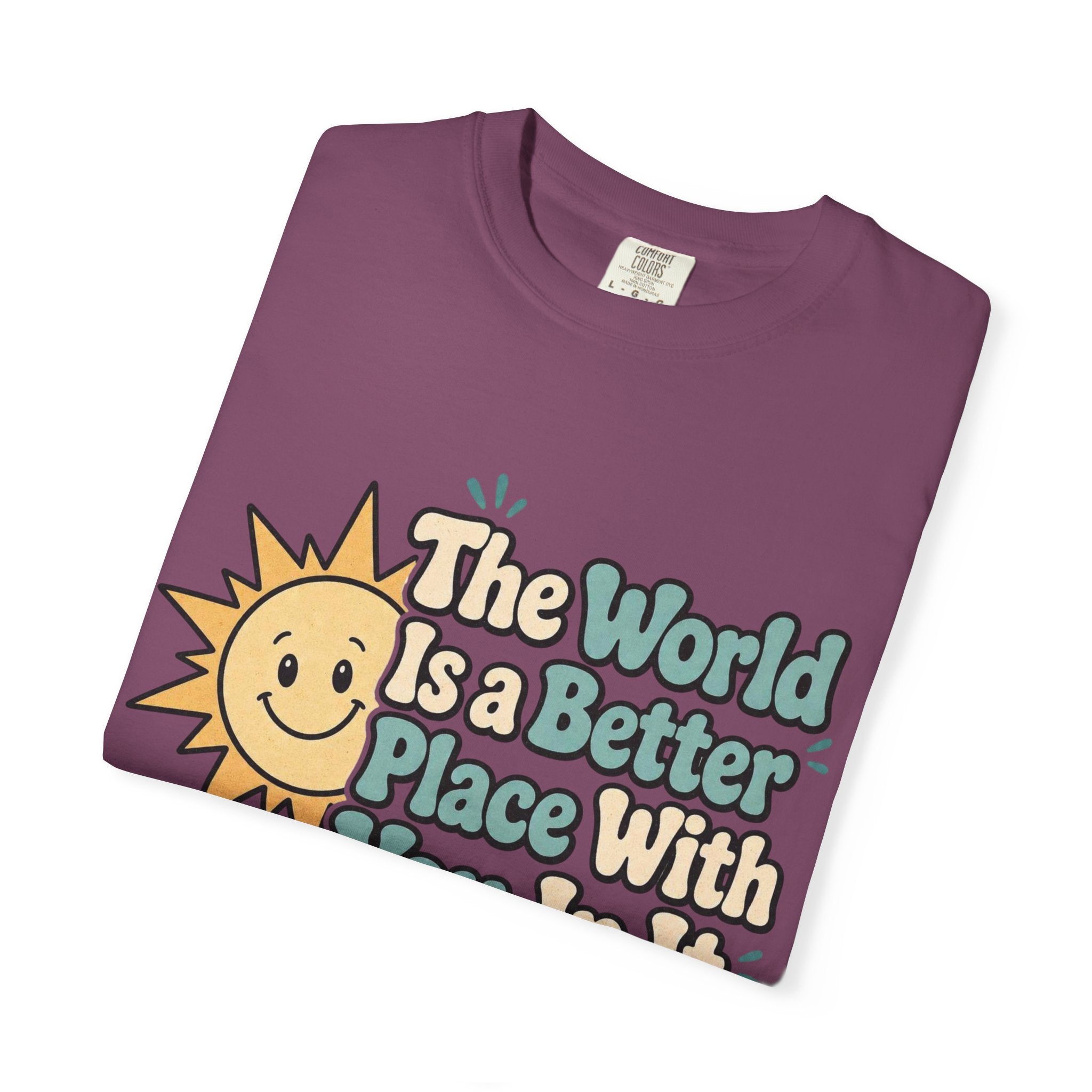 "The World Is a Better Place..." Retro Sun Tee