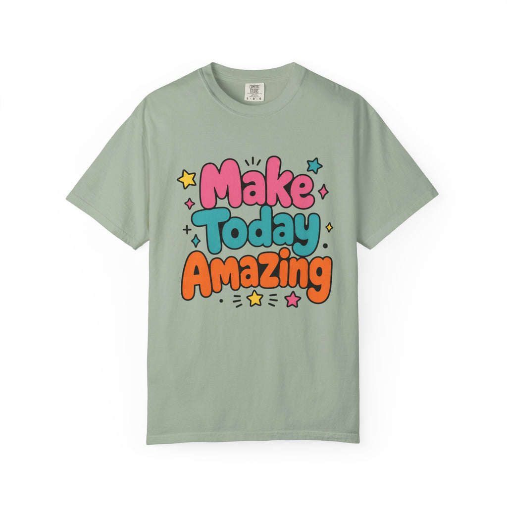 Make Today Amazing T-Shirt