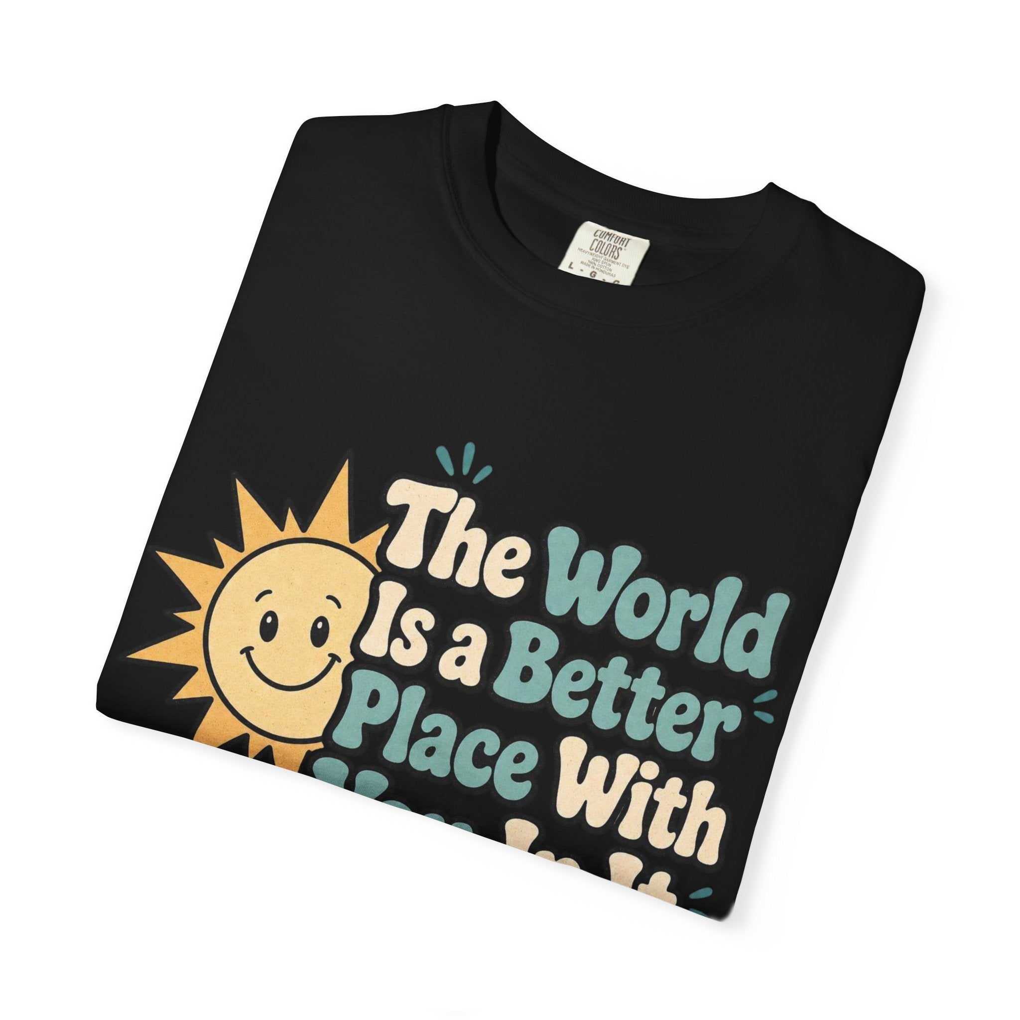 "The World Is a Better Place..." Retro Sun Tee