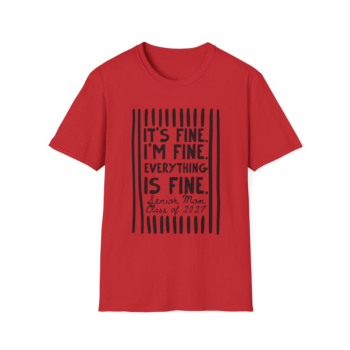 T-Shirt — "It's Fine. I'm Fine. Everything Is Fine" Graphic Tee