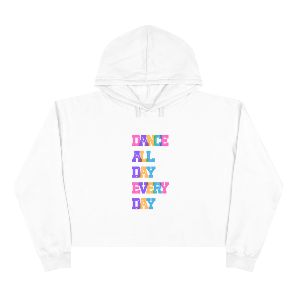 Dance All Day Every Day Crop Hoodie
