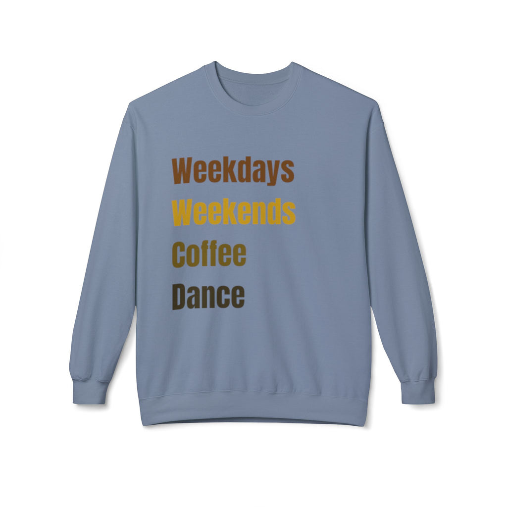 Crewneck Sweatshirt-Weekdays Weekends Coffee Dance