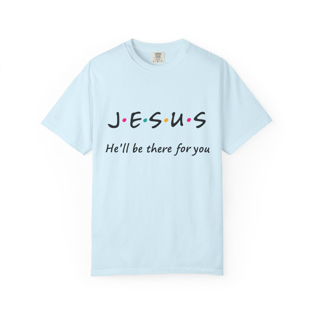JESUS "He'll Be There For You"