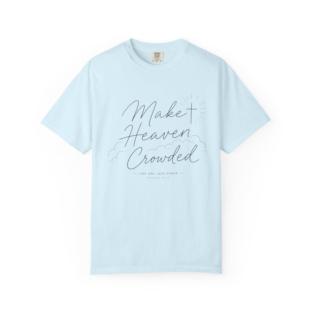 Make Heaven Crowded T-Shirt