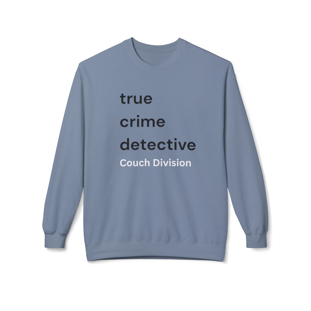 True Crime Detective Sweatshirt — Couch Division Crewneck