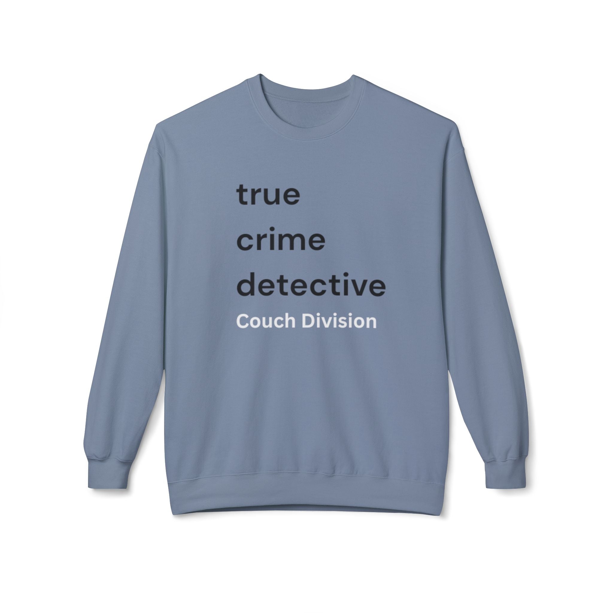 True Crime Detective Sweatshirt — Couch Division Crewneck