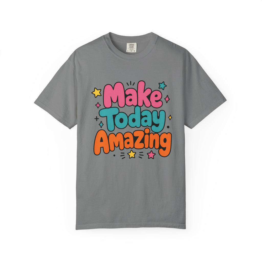 Make Today Amazing T-Shirt