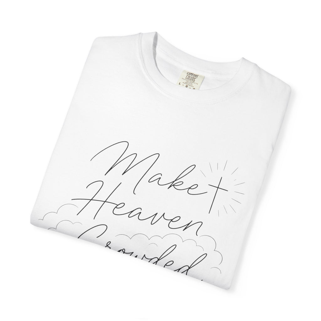 Make Heaven Crowded T-Shirt
