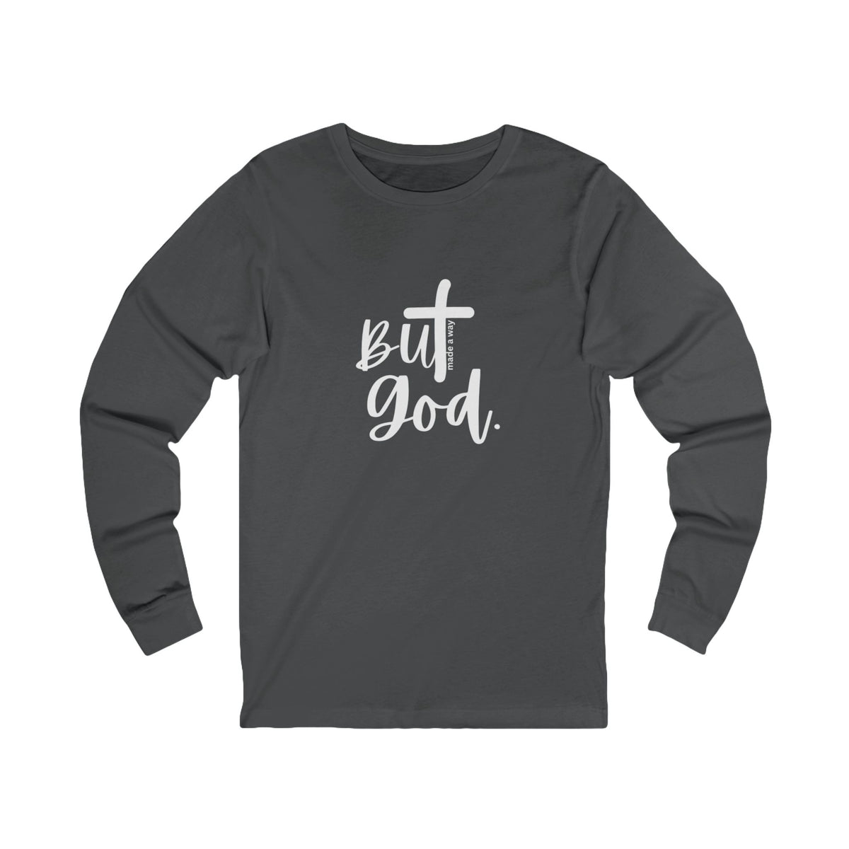 But God Long Sleeve Tee