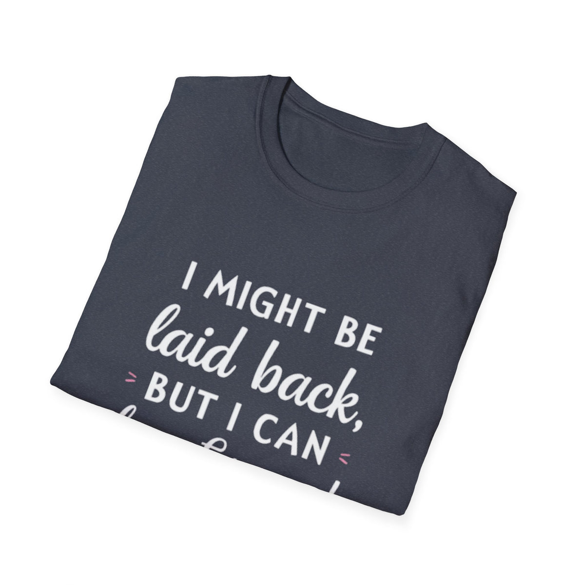 Laid Back but Forward T-Shirt