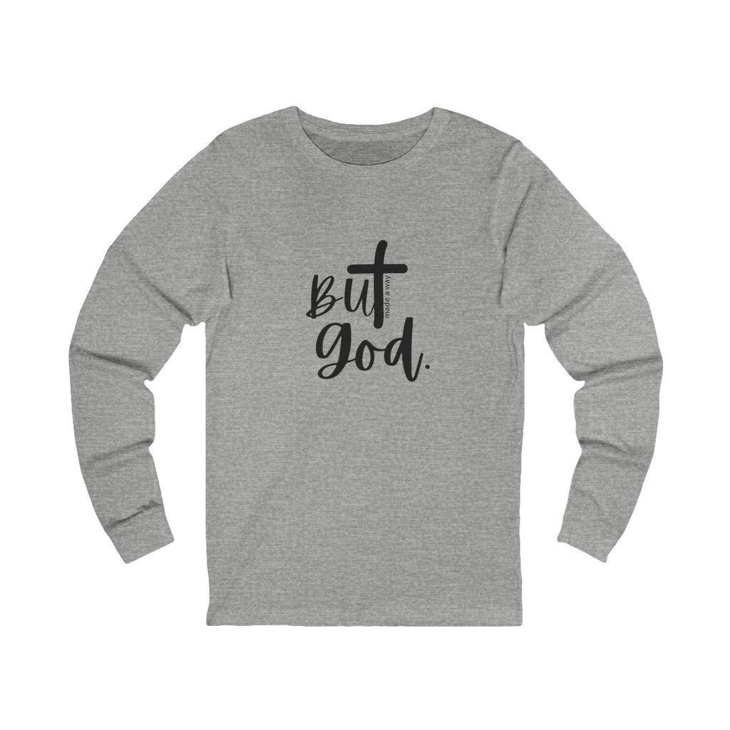 But God Long Sleeve Tee