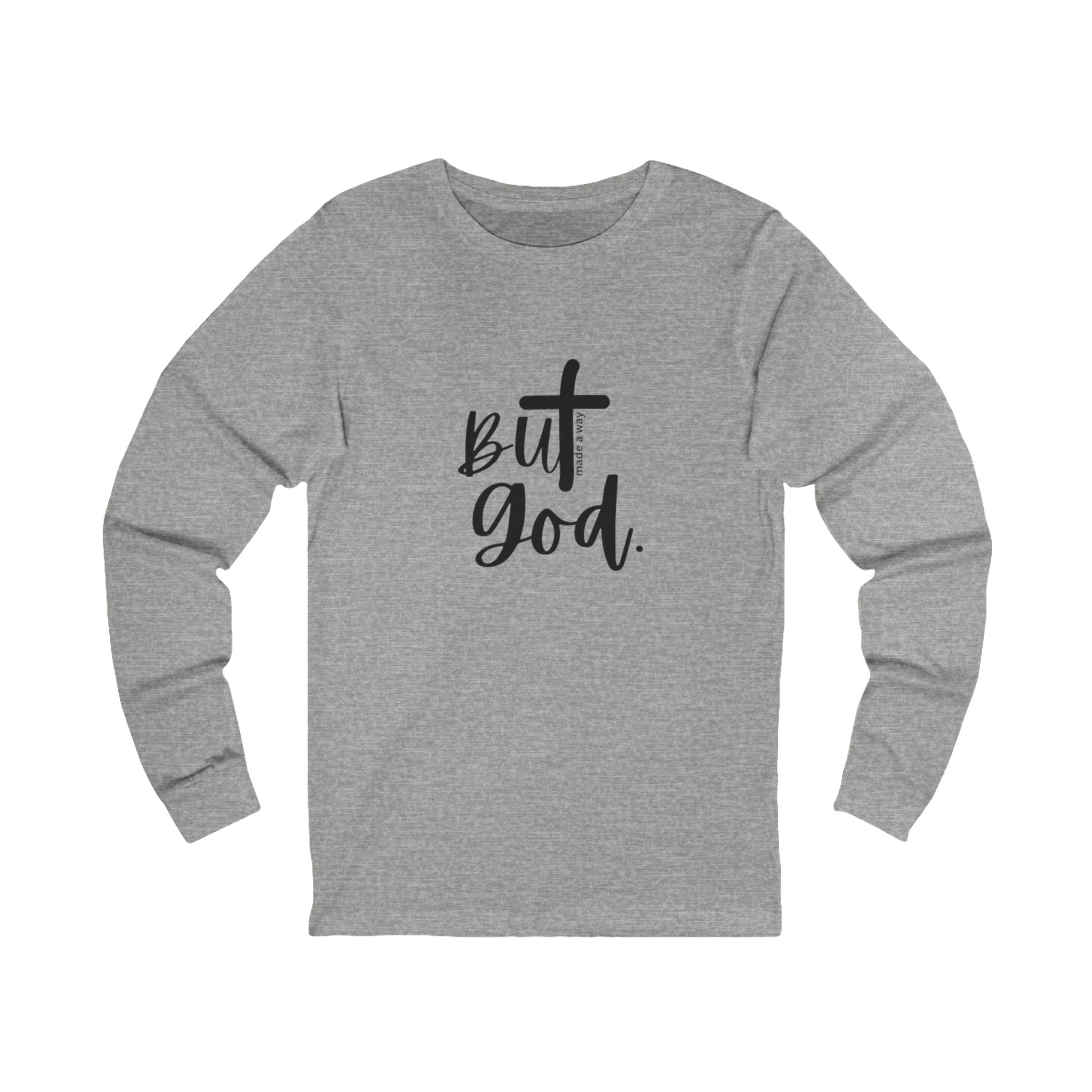 But God Long Sleeve Tee
