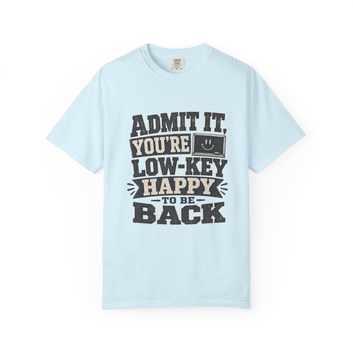 Admit it...T-Shirt