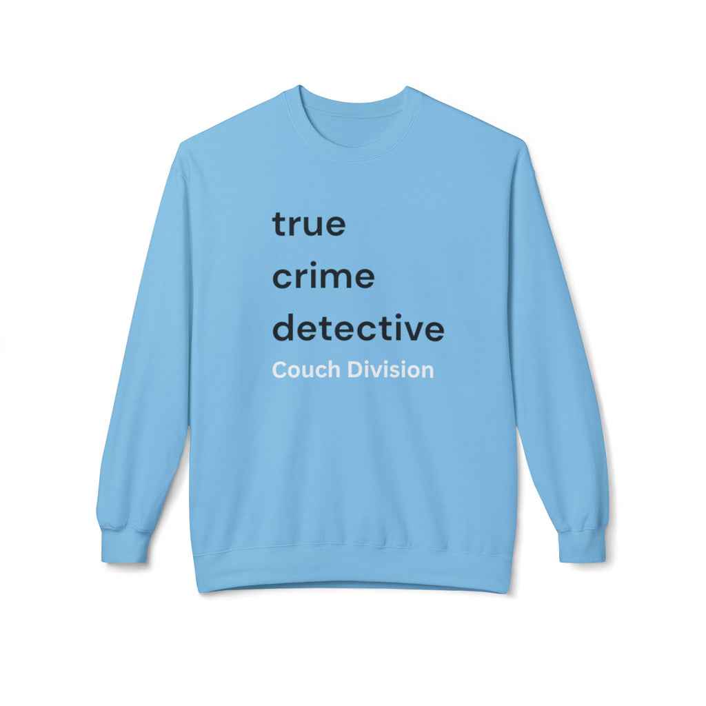 True Crime Detective Sweatshirt — Couch Division Crewneck