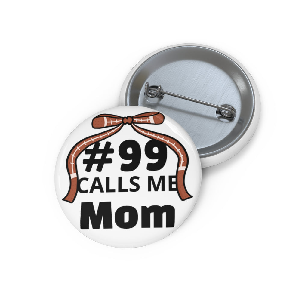 Personalizable Pin/Button — “#___ Calls Me ____”