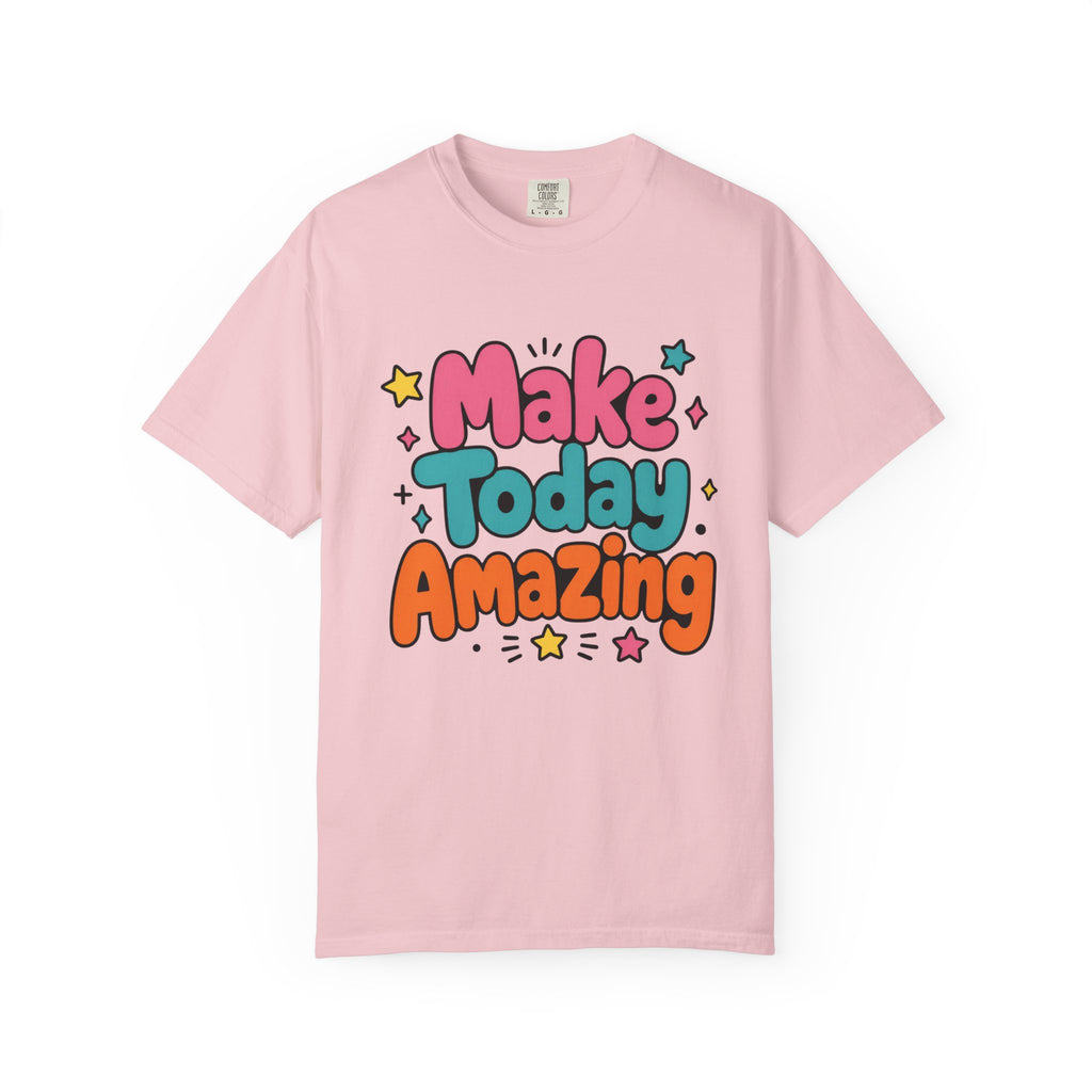 Make Today Amazing T-Shirt