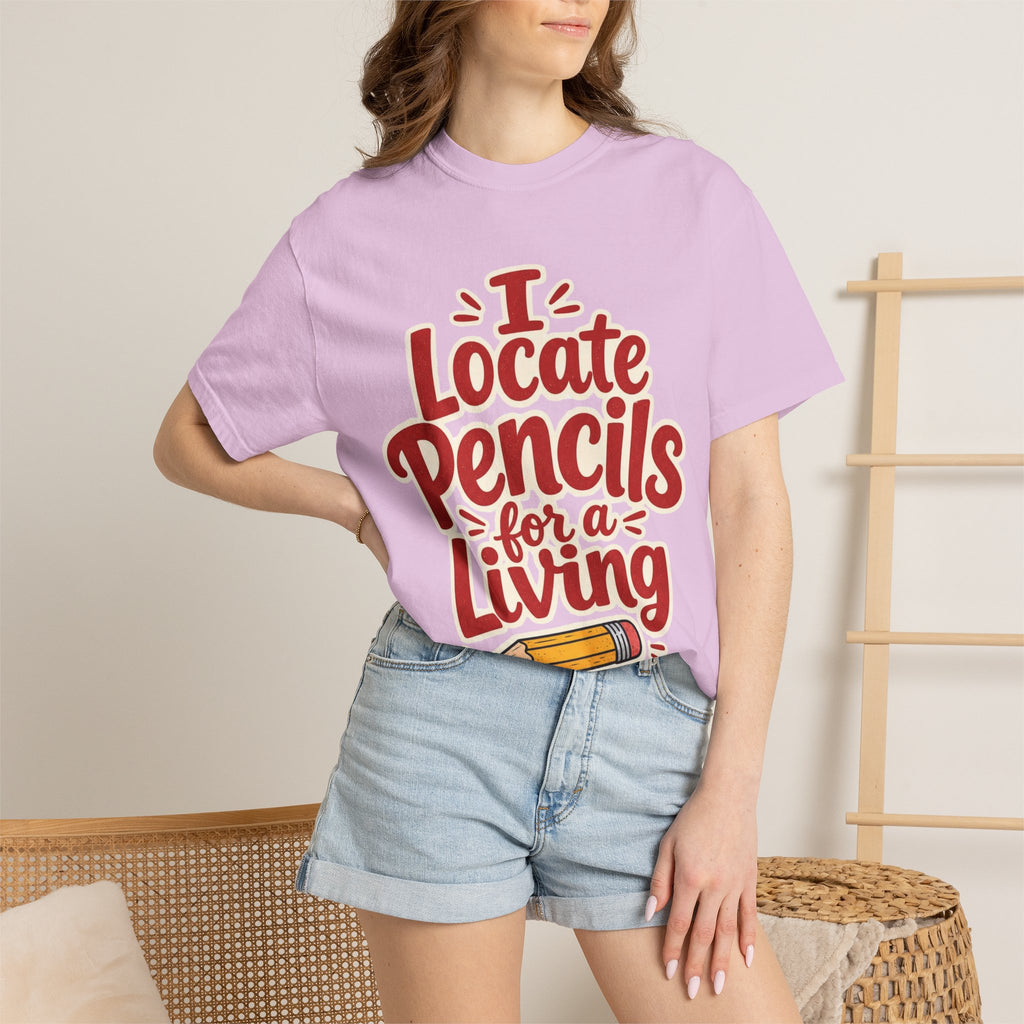 I Locate Pencils For a Living T-Shirt
