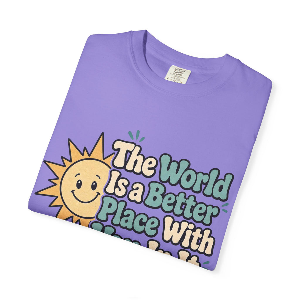 "The World Is a Better Place..." Retro Sun Tee