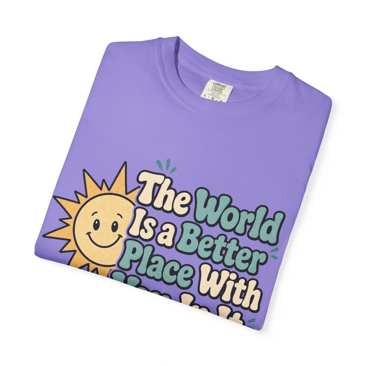 "The World Is a Better Place..." Retro Sun Tee