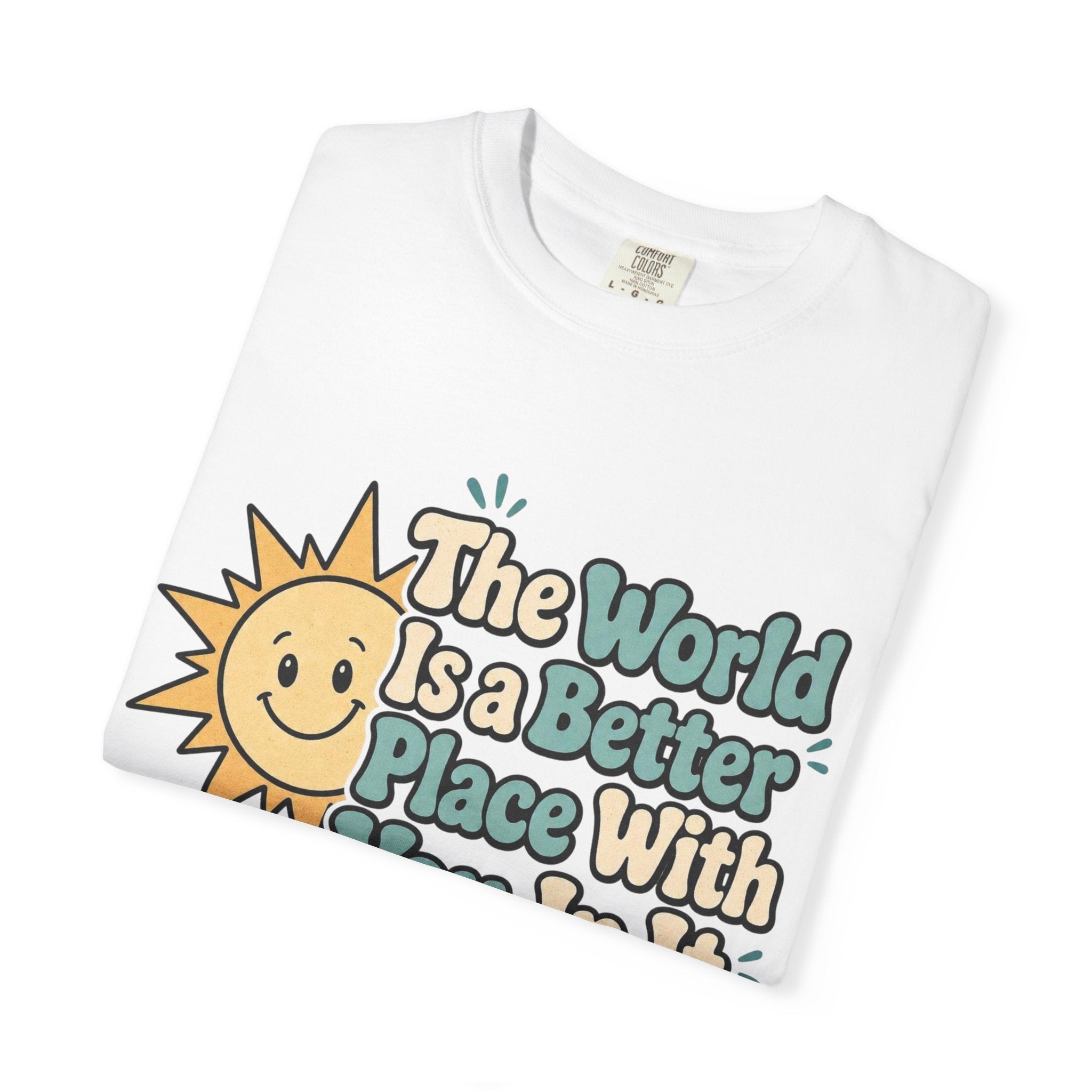 "The World Is a Better Place..." Retro Sun Tee