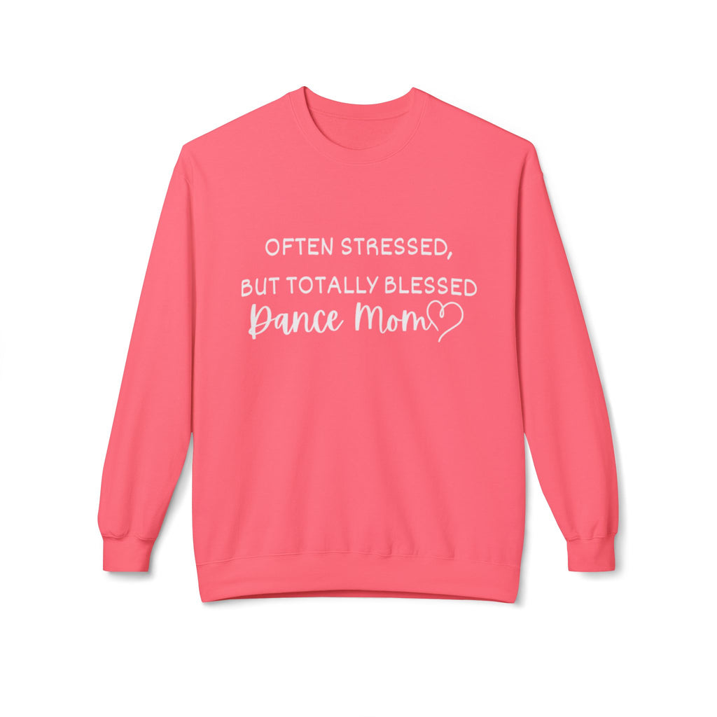 Dance Mom Crewneck Sweatshirt - "Often Stressed But Totally Blessed" Cozy Fleece