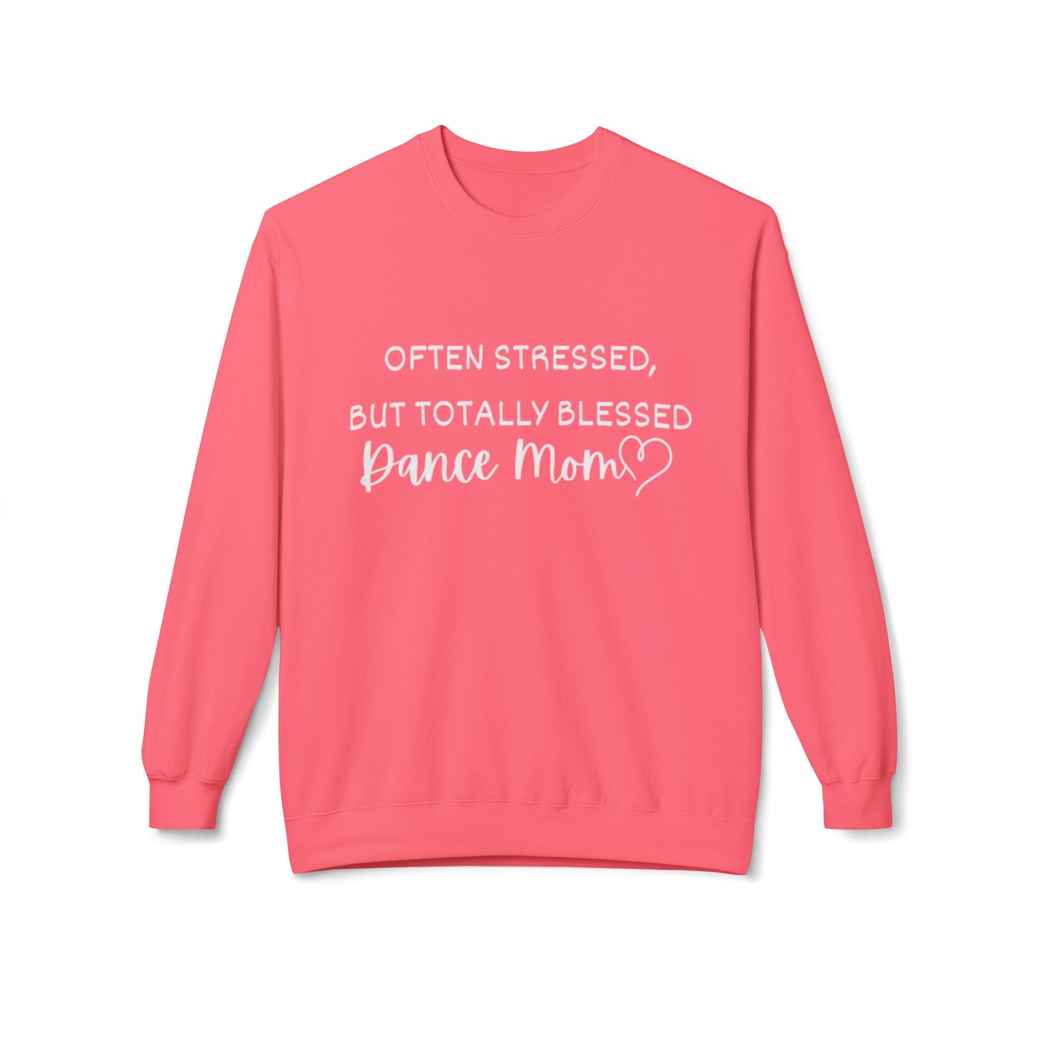 Dance Mom Crewneck Sweatshirt - "Often Stressed But Totally Blessed" Cozy Fleece