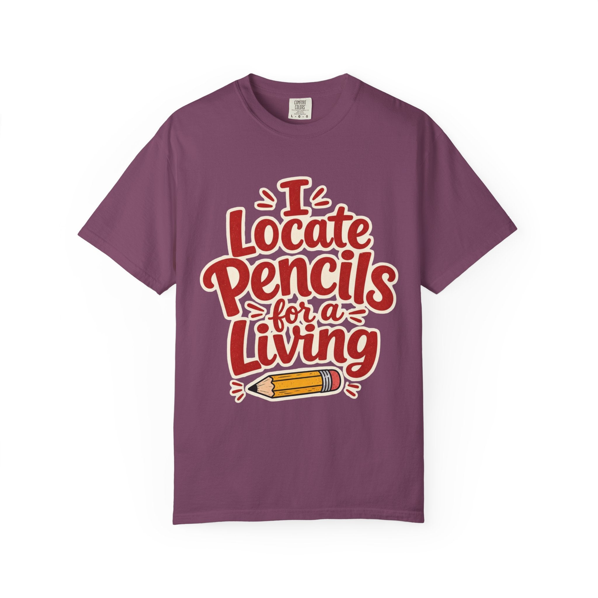 I Locate Pencils For a Living T-Shirt