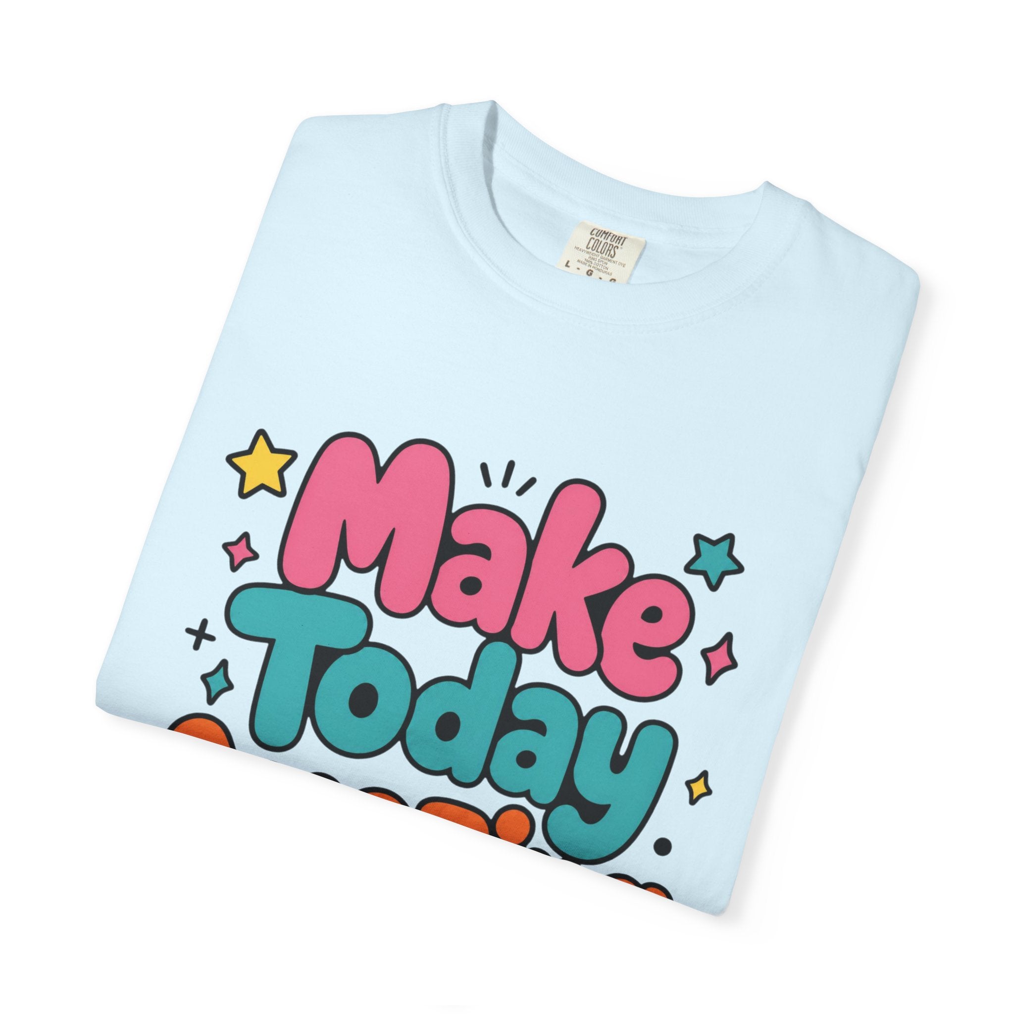 Make Today Amazing T-Shirt