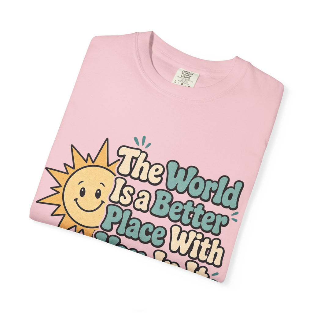 "The World Is a Better Place..." Retro Sun Tee