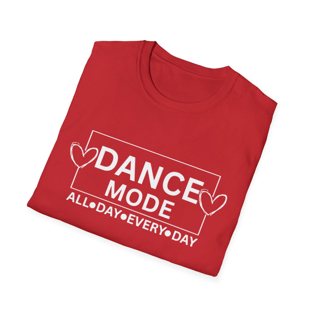 Dance Mode T-Shirt — "Dance Mode All Day Every Day" Graphic Tee for Dancers
