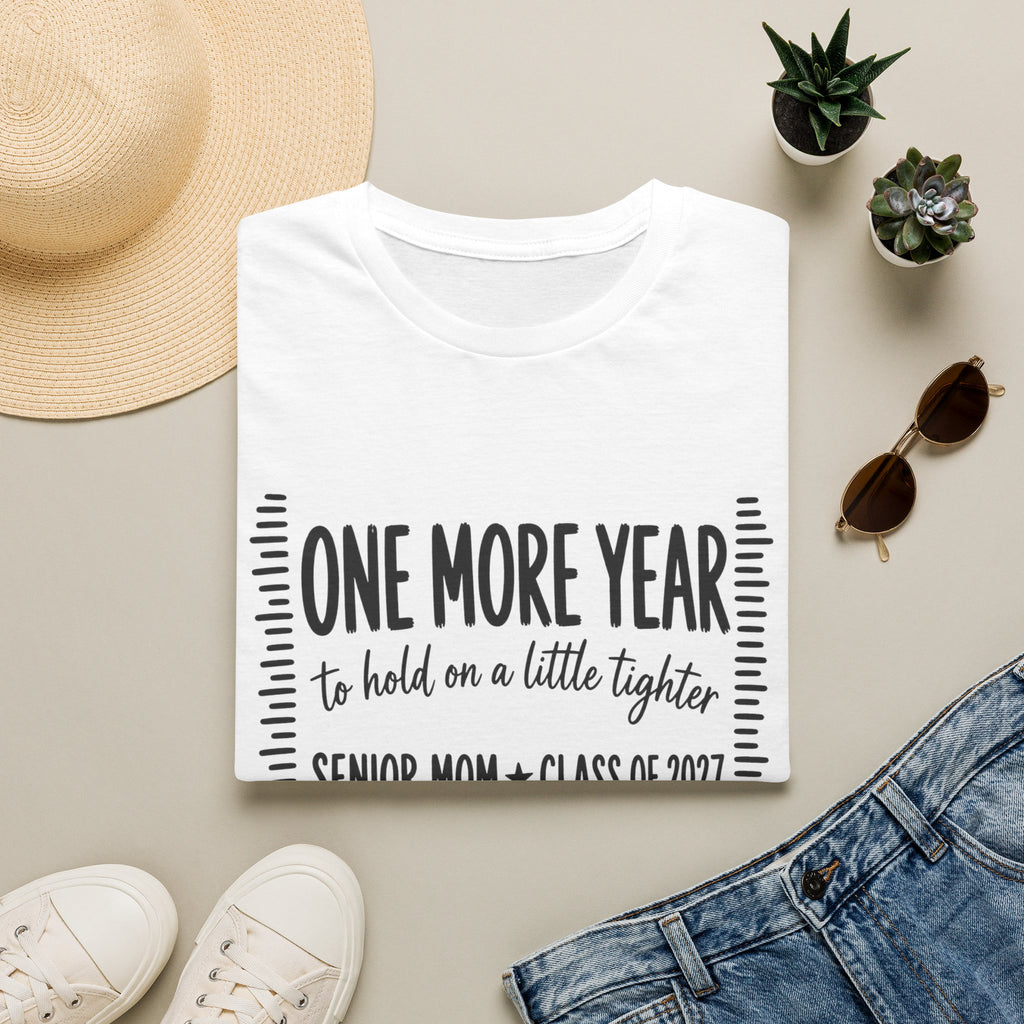 One More Year Senior Mom T-Shirt — 'One More Year to Hold On a Little Tighter' Graduation Tee