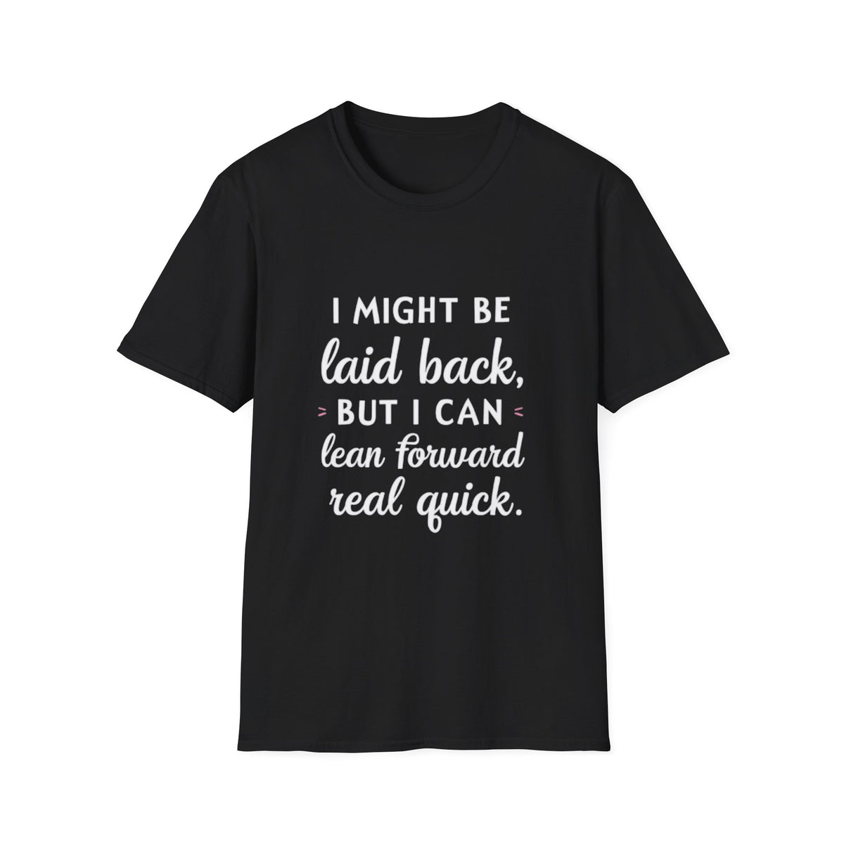 Laid Back but Forward T-Shirt
