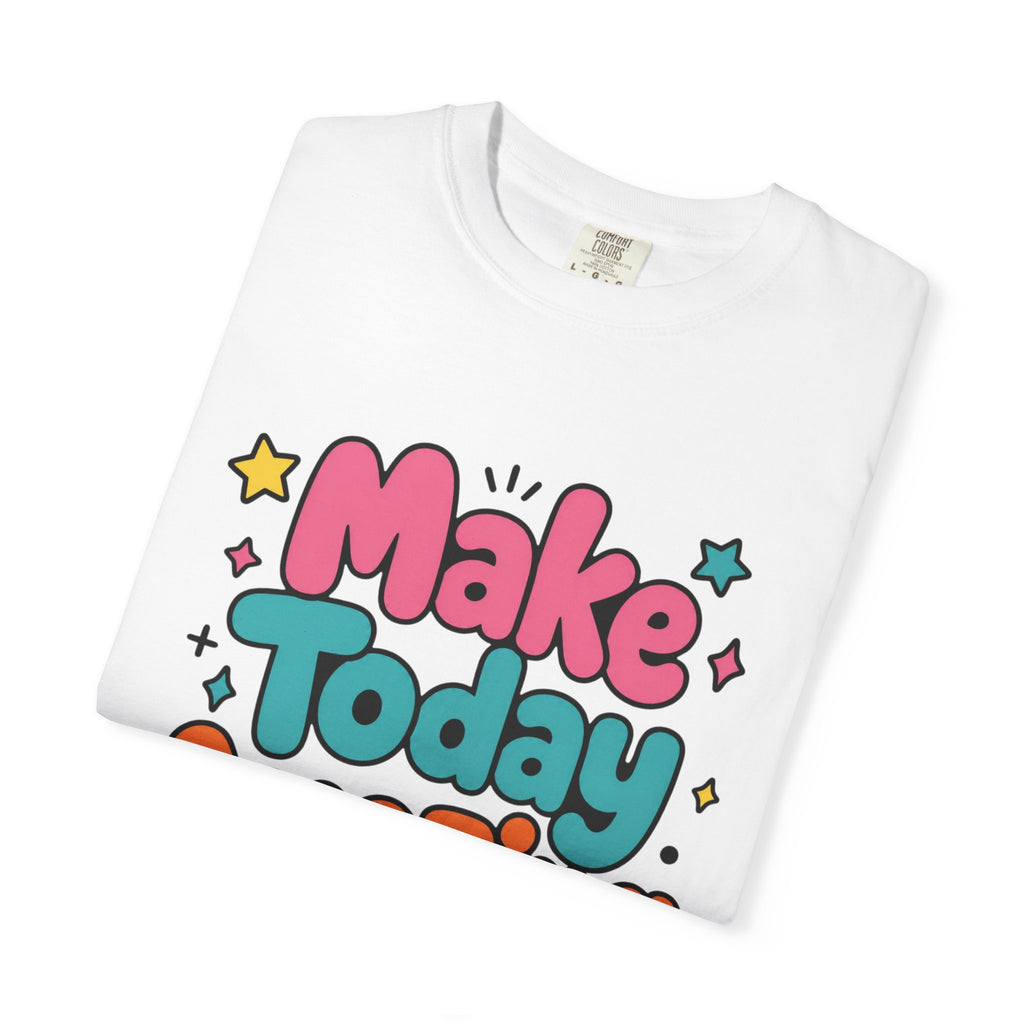 Make Today Amazing T-Shirt