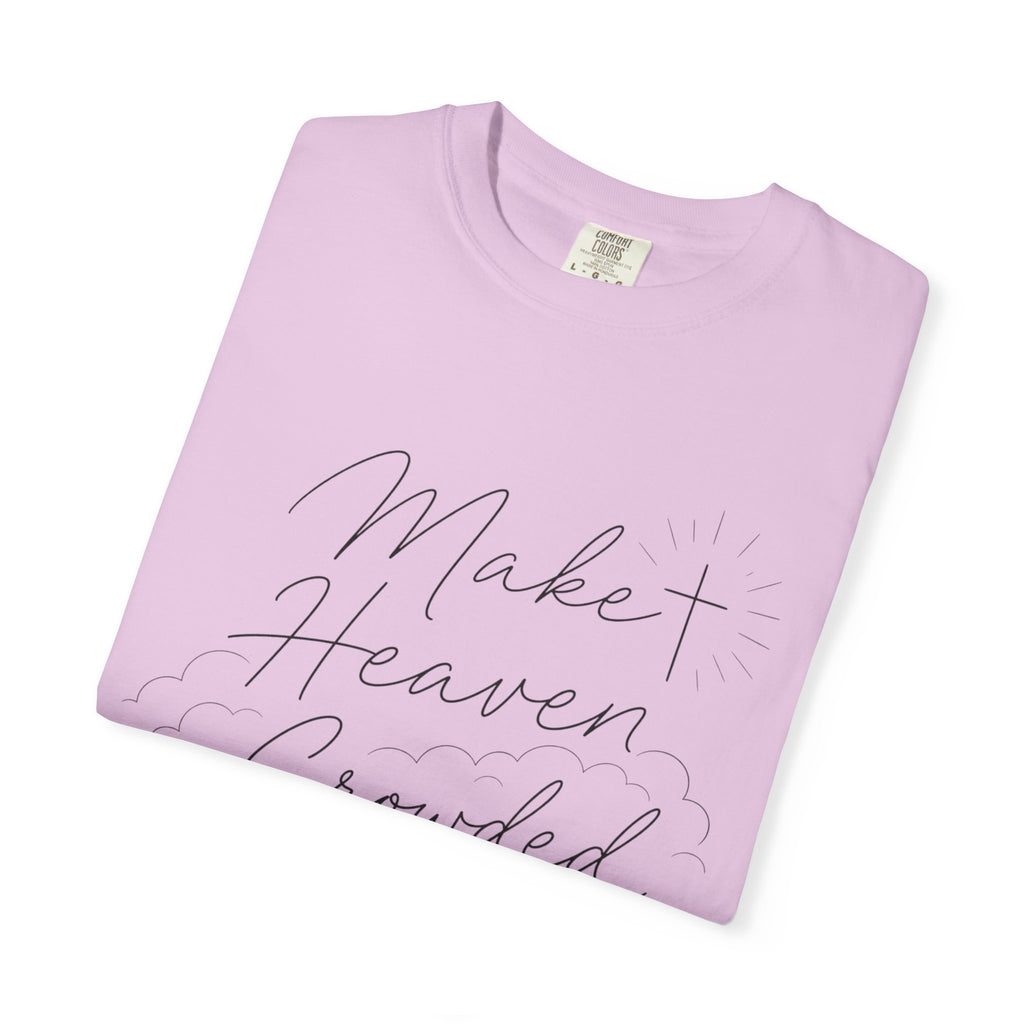 Make Heaven Crowded T-Shirt