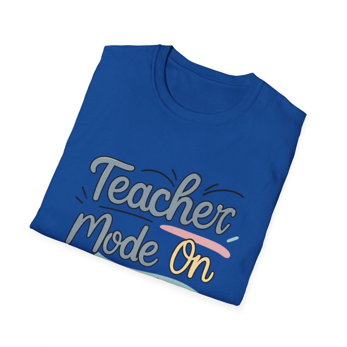 Teacher Mode On T-Shirt