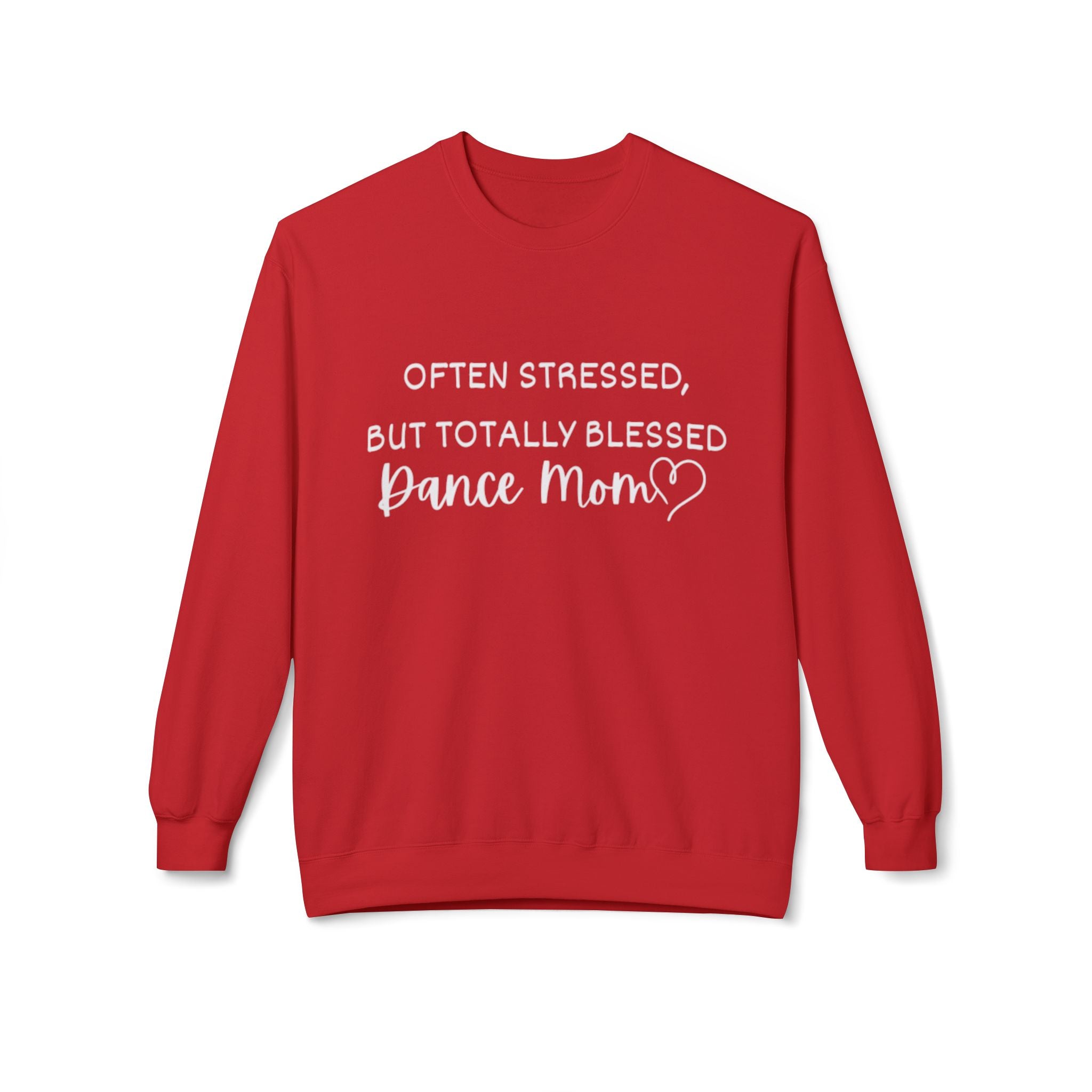 Dance Mom Crewneck Sweatshirt - "Often Stressed But Totally Blessed" Cozy Fleece