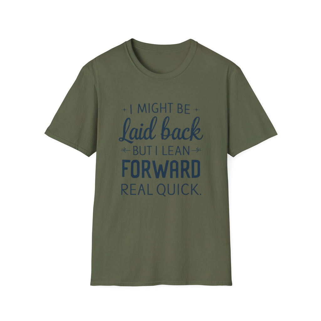 Laid Back but Forward T-Shirt