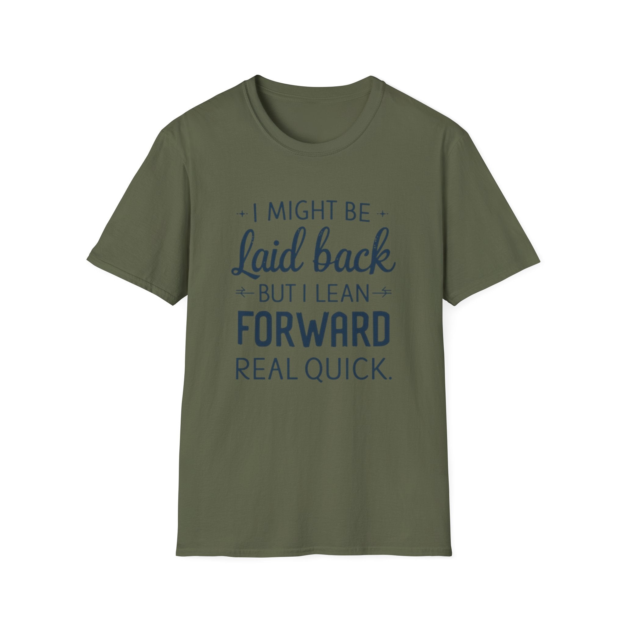 Laid Back but Forward T-Shirt