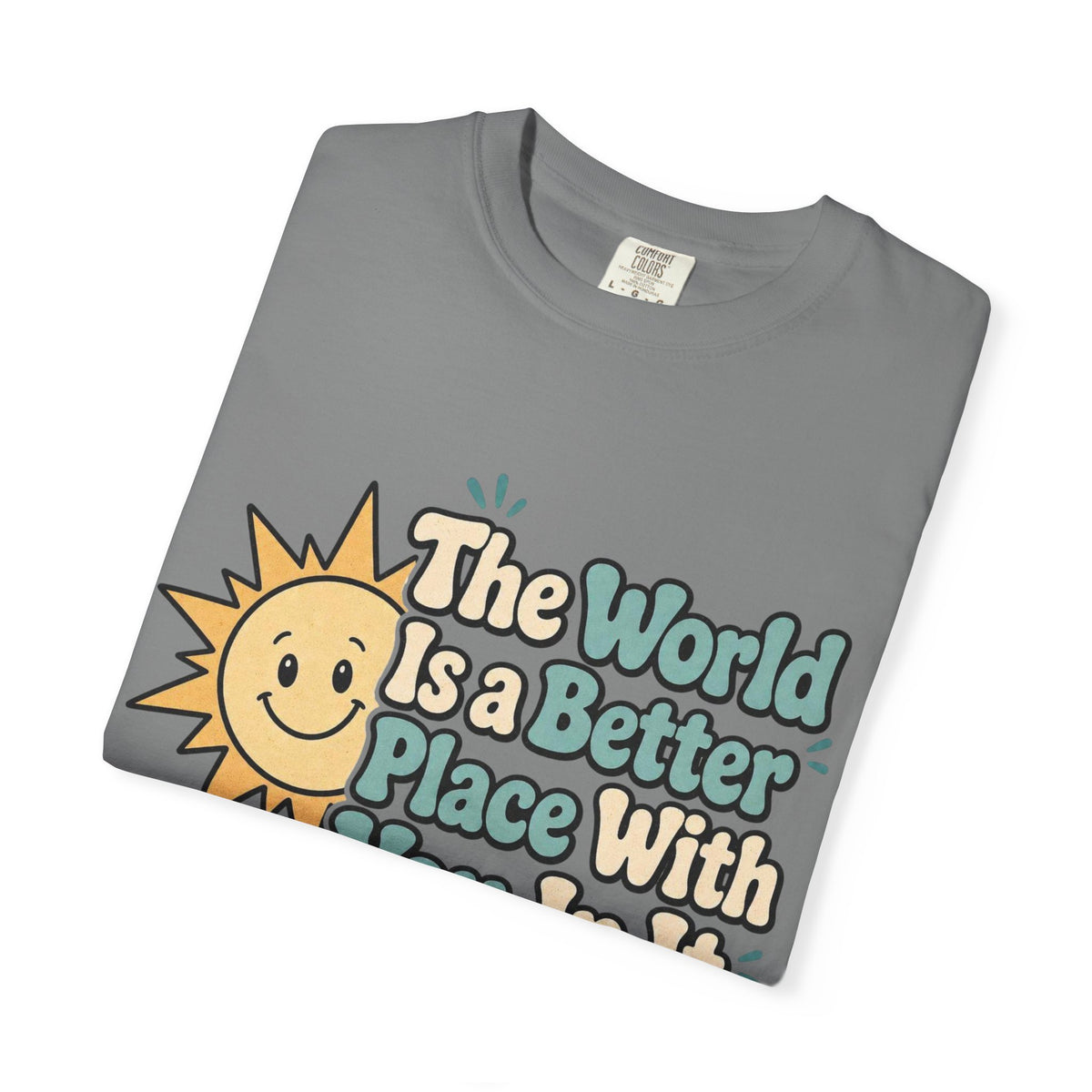 "The World Is a Better Place..." Retro Sun Tee