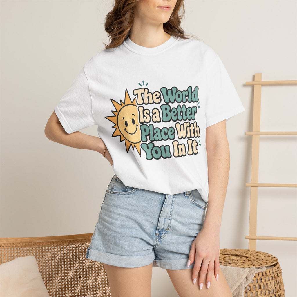 "The World Is a Better Place..." Retro Sun Tee